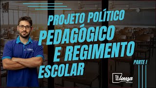 PROJETO POLÍTICO PEDAGÓGICO E REGIMENTO ESCOLAR  PARTE I [upl. by Aserret446]