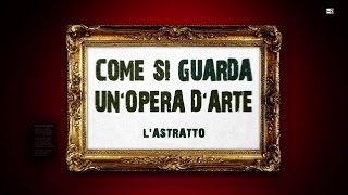 Come si guarda unopera darte  Lastratto [upl. by Llemmart]