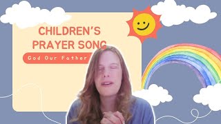 Childrens Prayer Song God Our Father  Cullens Abcs [upl. by Mort]