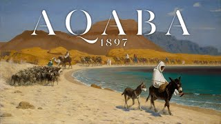 Aqaba 1897 [upl. by Patrizius]