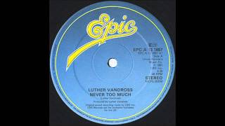 LUTHER VANDROSS  Never Too Much 12 Version [upl. by Narhet]