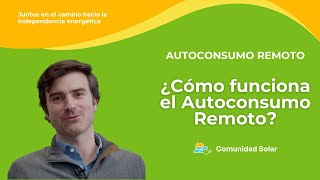 Comunidad Solar  ¿Cómo funciona el Autoconsumo Remoto [upl. by Nathanael818]