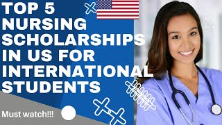 Top 5 nursing Scholarships in US for international students in 2024  fully funded scholarships [upl. by As970]