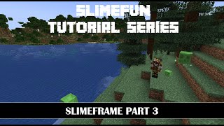 Slimefun Tutorial Series  Slimeframe Part 3 [upl. by Bromleigh85]