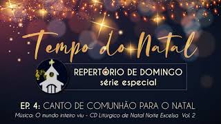 ESPECIAL DE NATAL O MUNDO INTEIRO VIU  Canto de Comunhão  Missa do Dia  Natal 25 de Dezembro [upl. by Caputto]