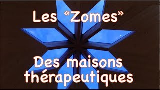 Les zomes  Des maisons thérapeutiques [upl. by Witkin]