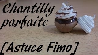 TUTO FIMO Faire une Chantilly Parfaite [upl. by Teresita]