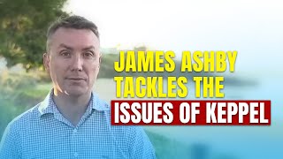 James Ashby tackles the issues of Keppel [upl. by Simara213]