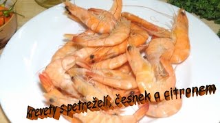 JAK PRIPRAVIT KREVETYRECEPT NA KREVETYKREVETY NA CESNEKU A CITRONEM KREVETY RECEPT [upl. by Leelah]