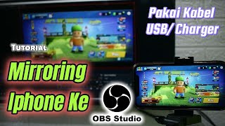 Tutorial Mirroring iPhone Ke OBS Studio Pakai kabel Charger  Kabel USB [upl. by Aicenad]