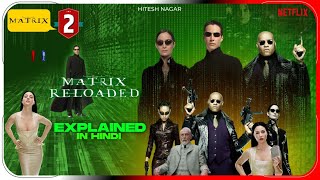 The Matrix Reloaded 2003 Explained In Hindi  Prime Video Matrix 2 हिंदी  उर्दू  Hitesh Nagar [upl. by Llenyr]