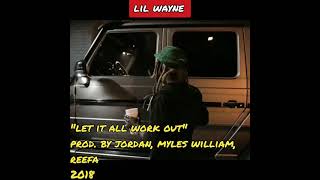 ᔑample Video Let It All Work Out by Lil Wayne 2018 [upl. by Prem]