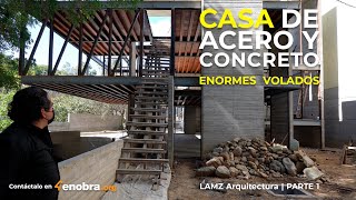 CASA DE ACERO Y CONCRETO  ENORMES VOLADOS  LAMZ Arquitectura  Obras Ajenas  Parte 1 [upl. by Kolivas]