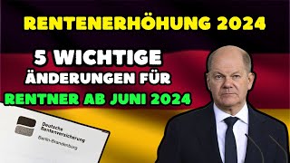 ⚡️Renten Nachrichten❗️ 5 wichtige Änderungen für Rentner ab Juni 2024 [upl. by Wertz25]