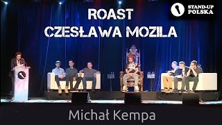 Michał Kempa  Roast Czesława Mozila IV urodziny Standup Polska [upl. by Yelsek766]