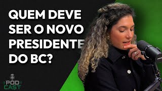 POLÃTICA MONETÃRIA EM RISCO QUEM PODE SER O NOVO PRESIDENTE DO BC [upl. by Dennie]