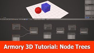 Armory 3D Engine Tutorial  Node Trees [upl. by Jeunesse]