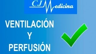 VENTILACIÓN Y PERFUSIÓN  CJMEDICINA Curso Completo Ver Descripción [upl. by Lenroc]