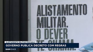 Governo publica decreto com regras para o alistamento militar feminino [upl. by Notned]