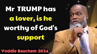 Voddie Baucham 2024  Mr TRUMP has a lover is he worthy of Gods support [upl. by Anelej]