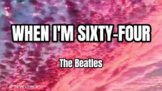 WHEN IM SIXTY FOUR LYRICS  The Beatles [upl. by Saree933]