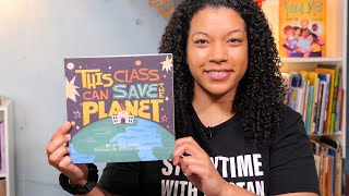 📚 Storytime Channel for Kids  This Class Can Save the Planet  Earth Day Read Aloud 🌎 [upl. by Ataner249]