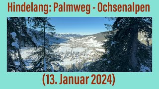 Hindelang Palmweg amp Ochsenalpen 13 Januar 2024 ￼ [upl. by Yar]