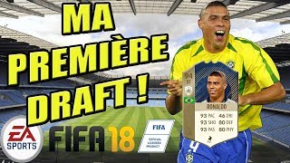 MA PREMIÈRE DRAFT SUR FUT 18 AVEC RONALDO EL FENOMENO  LE MEILLEUR BU DU JEU [upl. by Ori]