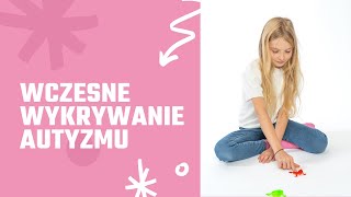 Wczesne wykrywanie autyzmu Wczesna diagnostyka Zachowania świadczące o nietypowym rozwoju [upl. by Yarg]