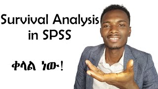 Survival Analysis in SPSS Made Easy Amharic [upl. by Espy171]