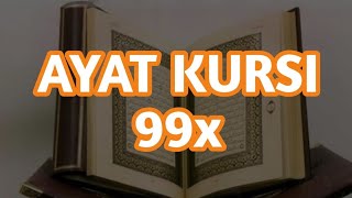 Ayat Kursi Melodious 99x Nonstop [upl. by Ellehcsor978]