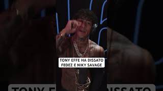 TONY EFFE HA DISSATO FEDEZ E NIKY SAVAGE [upl. by Eniad]