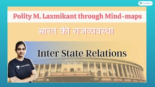 Inter State Relations  Polity M Laxmikant through Mind Maps UPSC CSE [upl. by Aivyls]