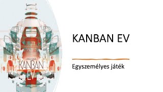 Kanban EV  Egyszemélyes játék [upl. by Yseulte543]