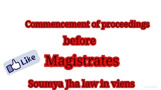 Commencement of proceedings before Magistrates  Sec 204  Sec 210 CrPC [upl. by Ecar]