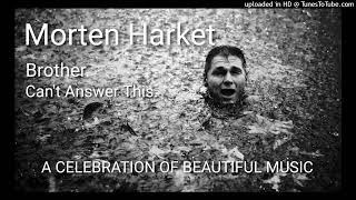 Morten Harket  Brother Cant Answer This A Celebration Of Beautiful Music [upl. by Shaner]