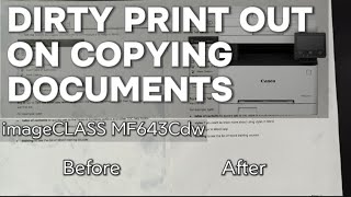 Cyan Background on copying  Dirty Print out  imageCLASS MF643Cdw [upl. by Ruhtracam]