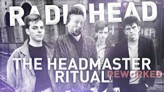 The Headmaster Ritual by Radiohead Reworked [upl. by Truelove]