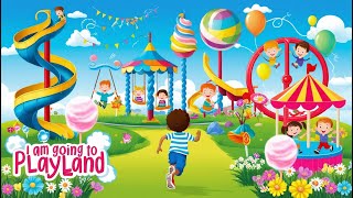 quotI Am Going to Playland  Fun Adventure Song for Kids  Playtime Nursery Rhymequot [upl. by Burnett321]