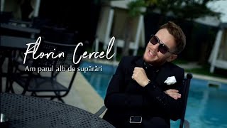 Florin Cercel  Am părul alb de supărări Videoclip oficial VERSURI 2024 [upl. by Allimaj335]