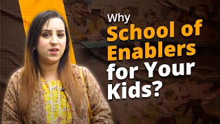 Why School of Enablers for Your Kids [upl. by Neyuq396]