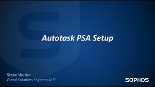 Sophos Central  Autotask PSA Integration [upl. by Adnotal522]