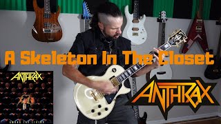 Anthrax A Skeleton In The ClosetGuitar Cover by Jay Tarantino [upl. by Norret]