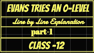 Evans Tries an OLevel Class 12 Line by Line Explanation in Hindi  Part1 [upl. by Eillit]