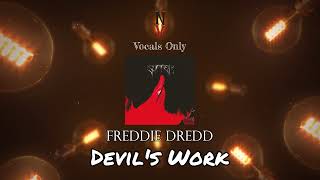 Devils Work  Vocals Only Acapella  Freddie Dredd [upl. by Kissee]