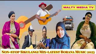 BEST OF SIKULANGI MIXLATEST BORANA MUSIC 2023 by Artist Bonaya dotiNasra beiby and Rufas tiya [upl. by Lederer]