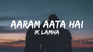 Aaram Aata Hai Deedar Se Tere Lyrics [upl. by Birkett41]