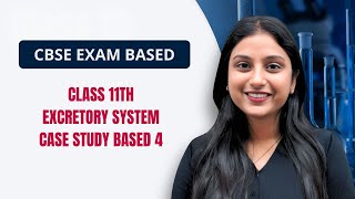 CHAPTER  EXCRETORY PRODUCTS AND THEIR ELIMINATION  CASE STUDY 4  CBSE EXAM BASED SERIES [upl. by Kippar528]