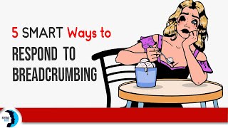 SMART Ways To Respond To Breadcrumbing 4 Ways To Outsmart HimHer [upl. by Sanborne]