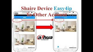 shaire device easy4ip dahua to remote tham account [upl. by Sorgalim972]